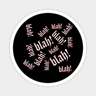 Blah! (Pattern #2) Magnet